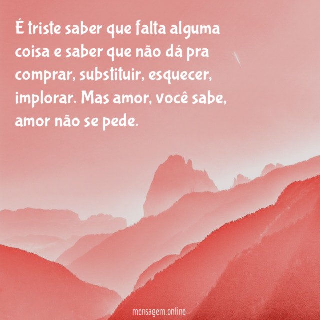 É triste saber que falta alguma coisa