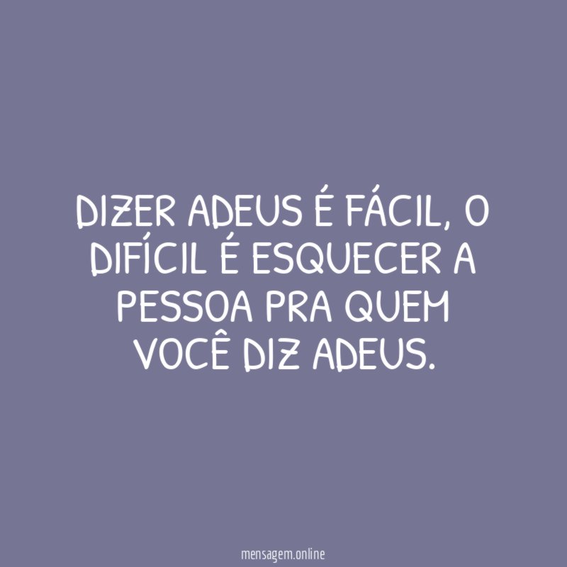 Dizer adeus é fácil