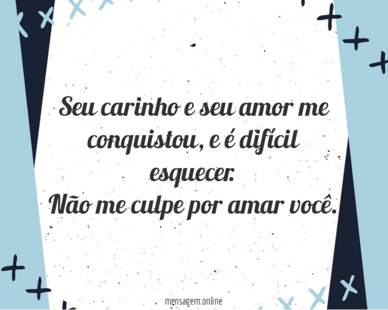 Seu carinho e seu amor me conquistou
