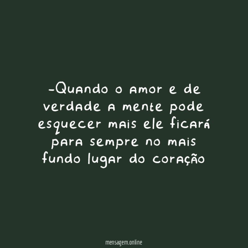 Quando o amor e de verdade a mente
