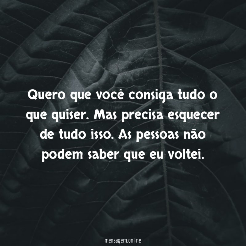 Quero que você consiga tudo o que quiser
