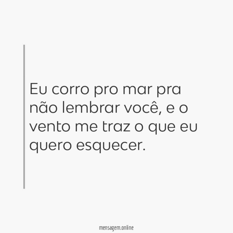 Eu corro pro mar pra não lembrar você