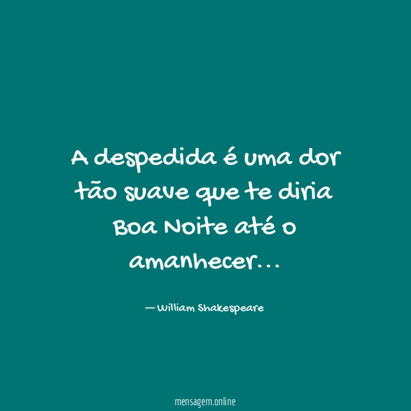 A despedida é uma dor tão suave que