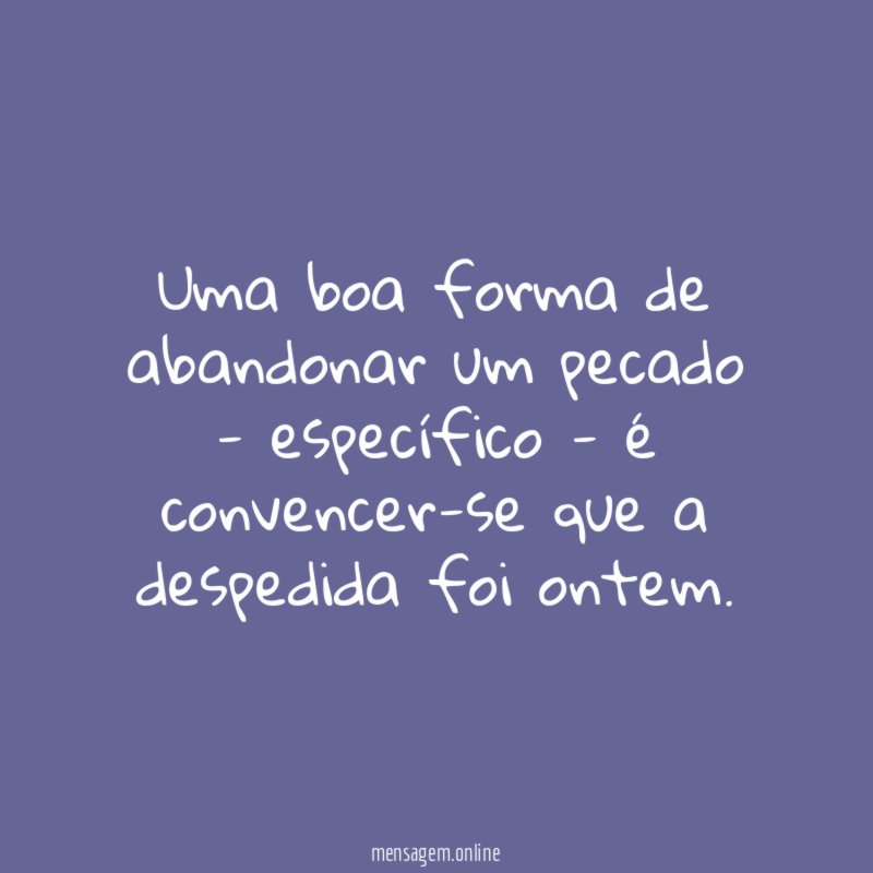 Uma boa forma de abandonar um pecado -
