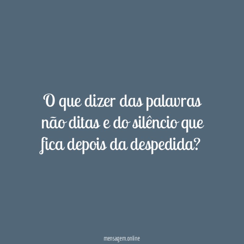 O que dizer das palavras não ditas