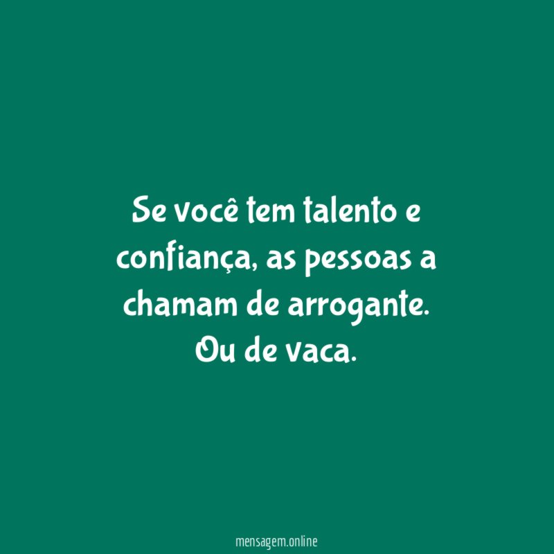 Se você tem talento e confiança