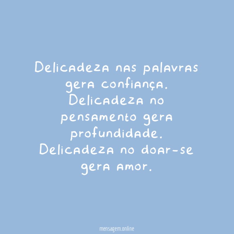 Delicadeza nas palavras gera confiança