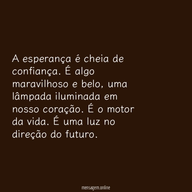 A esperança é cheia de confiança