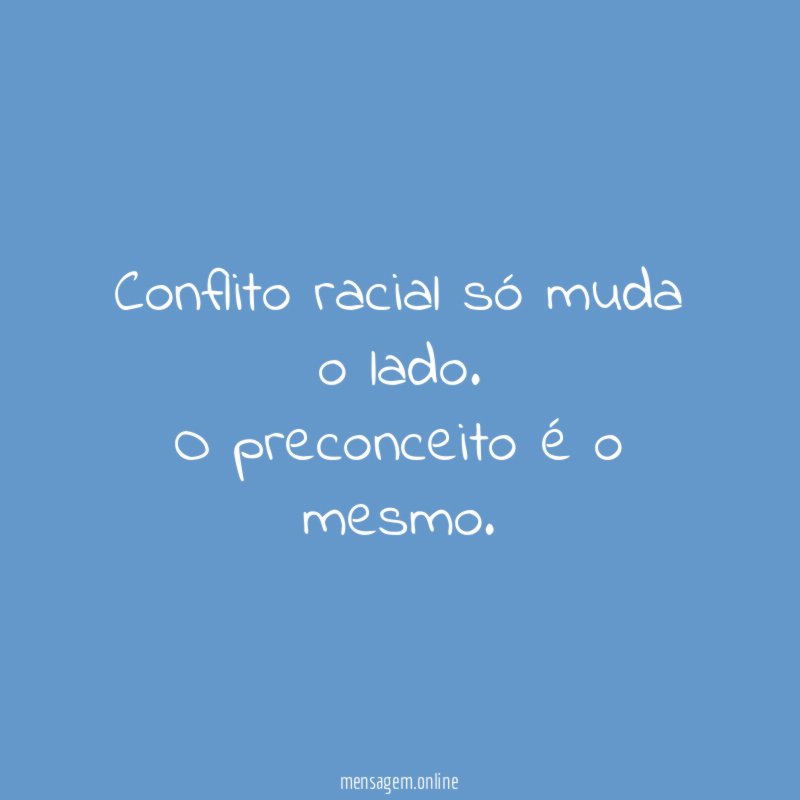 Conflito racial só muda o lado