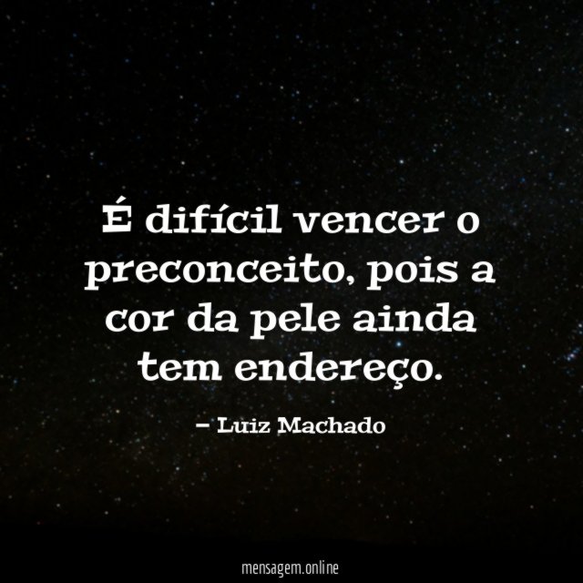É difícil vencer o preconceito