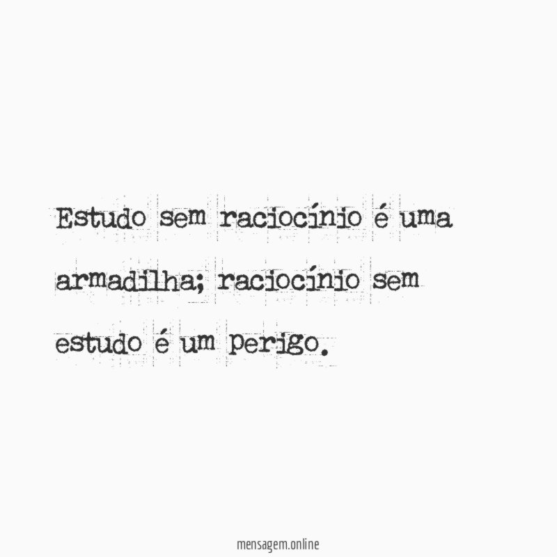Estudo sem raciocínio é uma armadilha