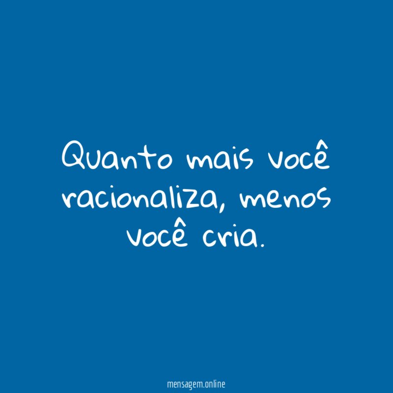 Quanto mais você racionaliza