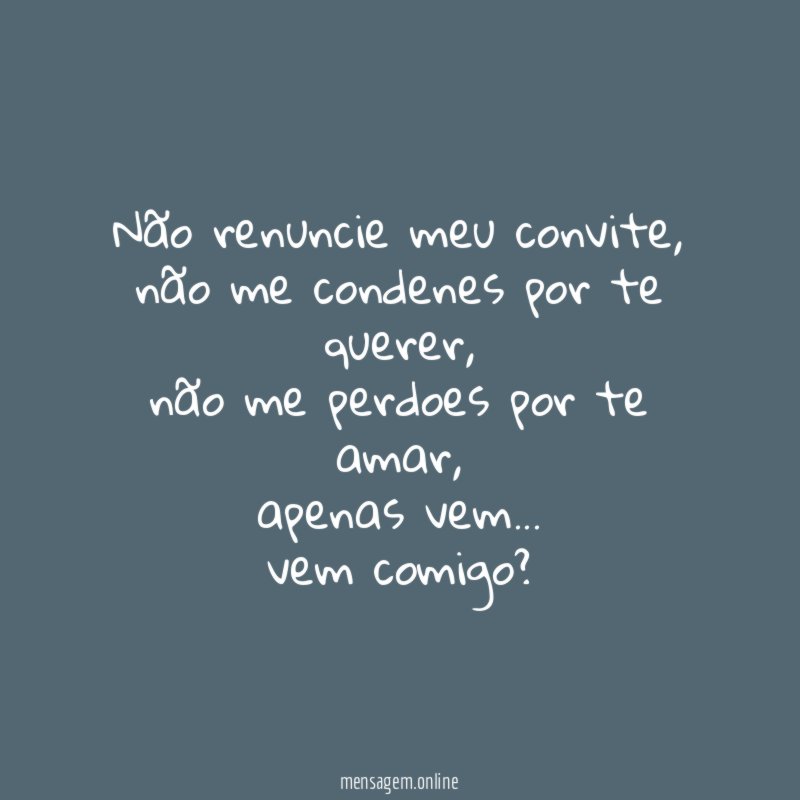 Não renuncie meu convite