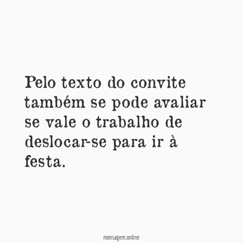 Pelo texto do convite também se pode avaliar se