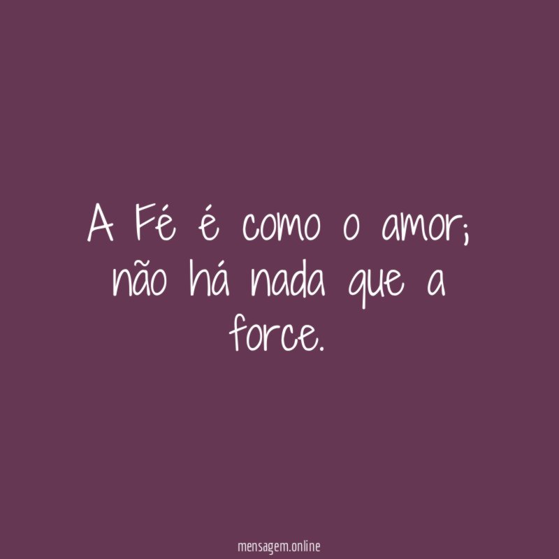 A Fé é como o amor