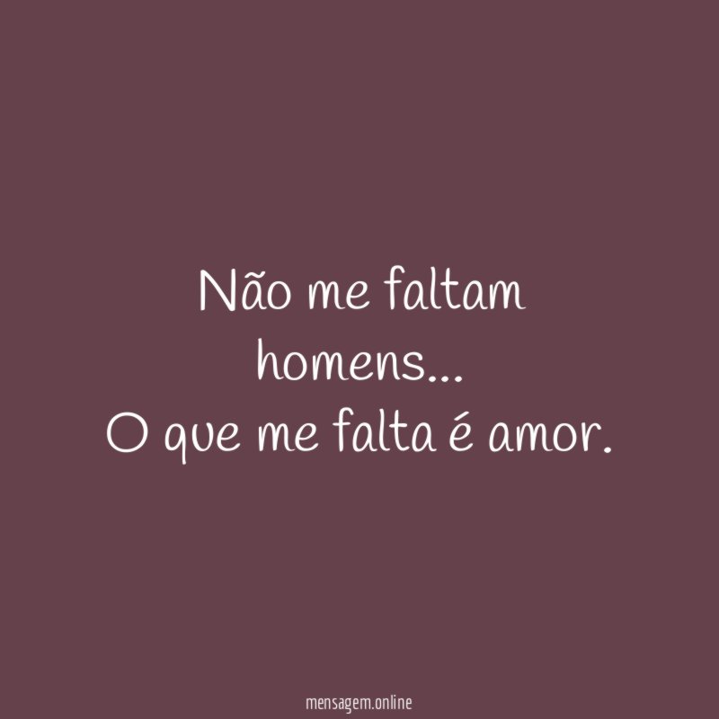 Não me faltam homens