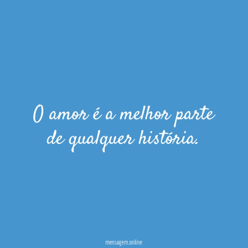 O amor é a melhor parte de qualquer história