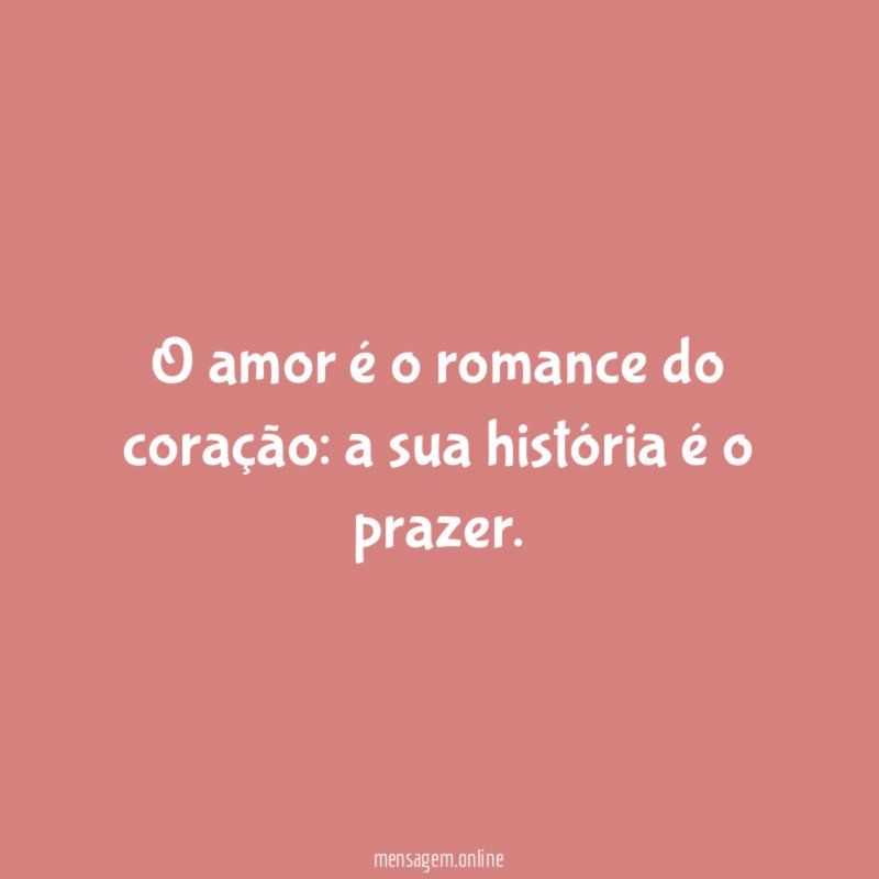 O amor é o romance do coração