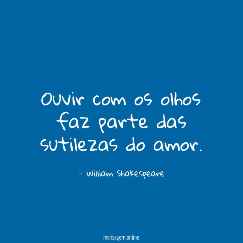Ouvir com os olhos faz parte das sutilezas do amor