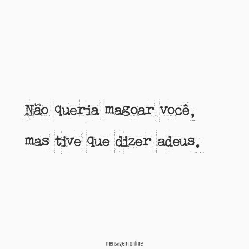 Não queria magoar você