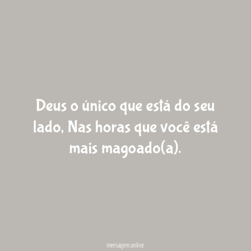 Deus o único que está do seu lado