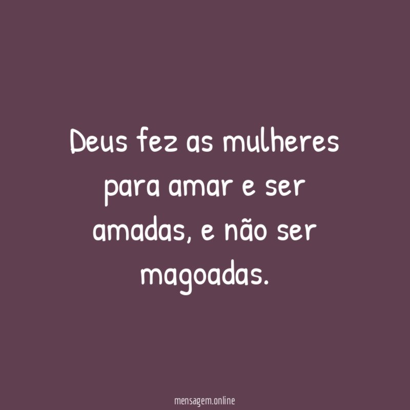Deus fez as mulheres para amar e ser amadas