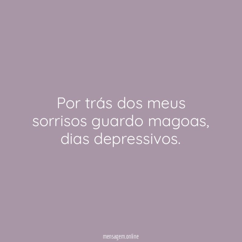 Por trás dos meus sorrisos guardo magoas