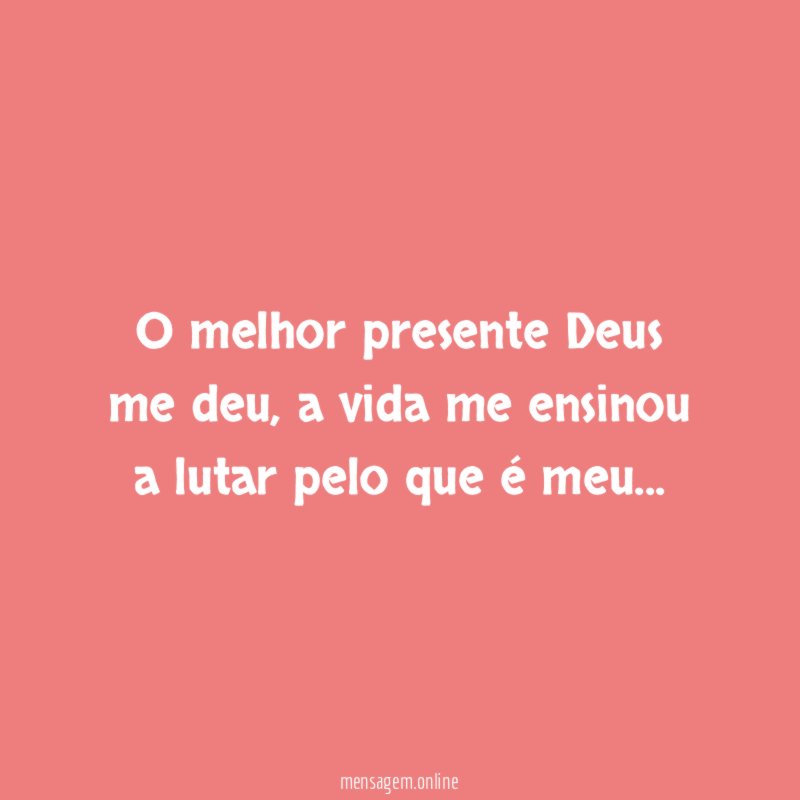 O melhor presente Deus me deu
