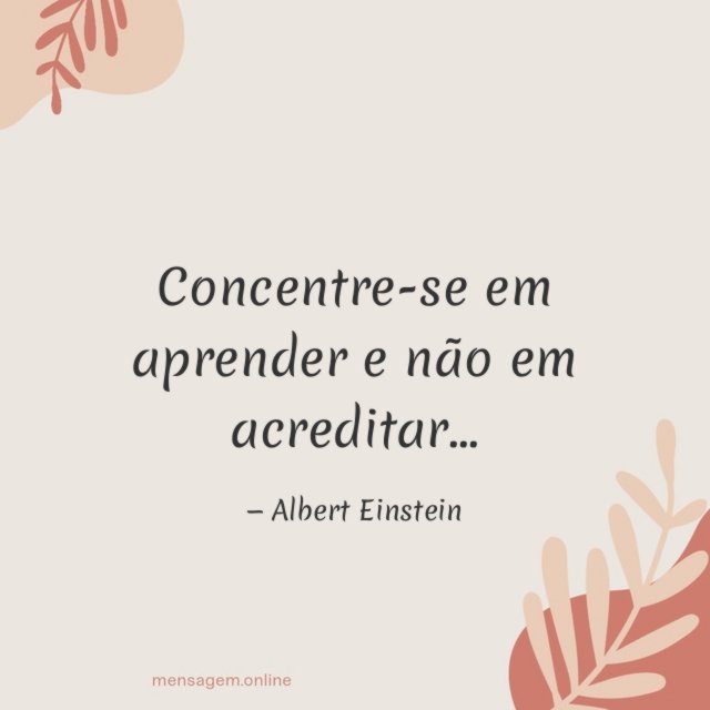 Concentre-se em aprender e não em acreditar