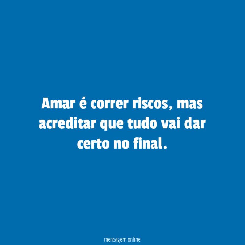 Amar é correr riscos