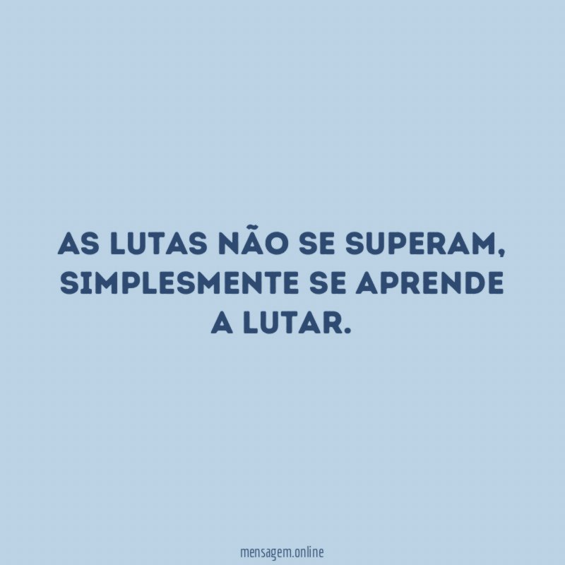 As lutas não se superam