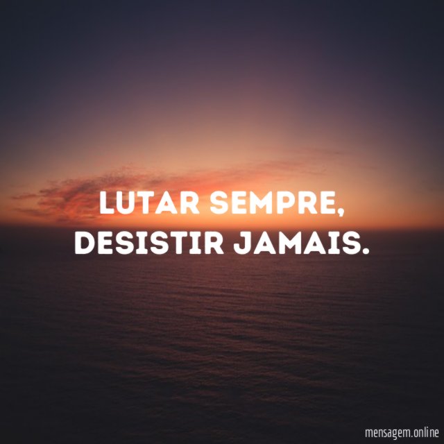 Lutar sempre