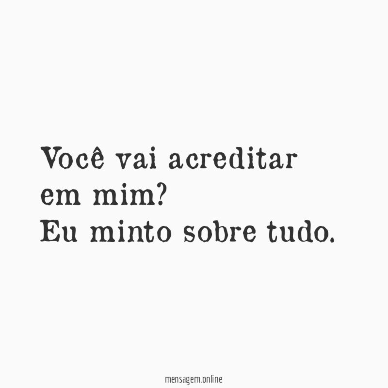 Você vai acreditar em mim