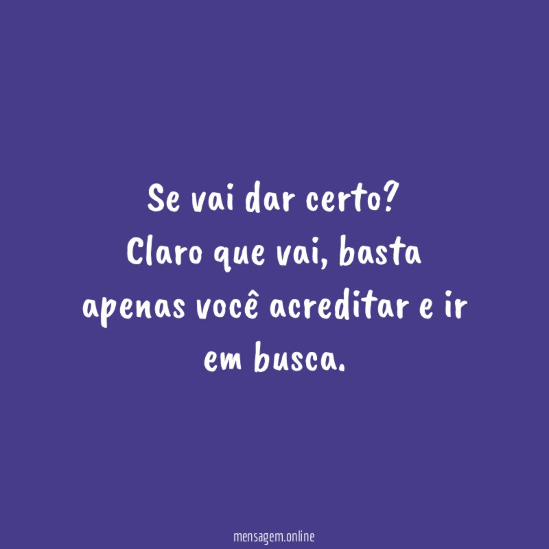 Se vai dar certo