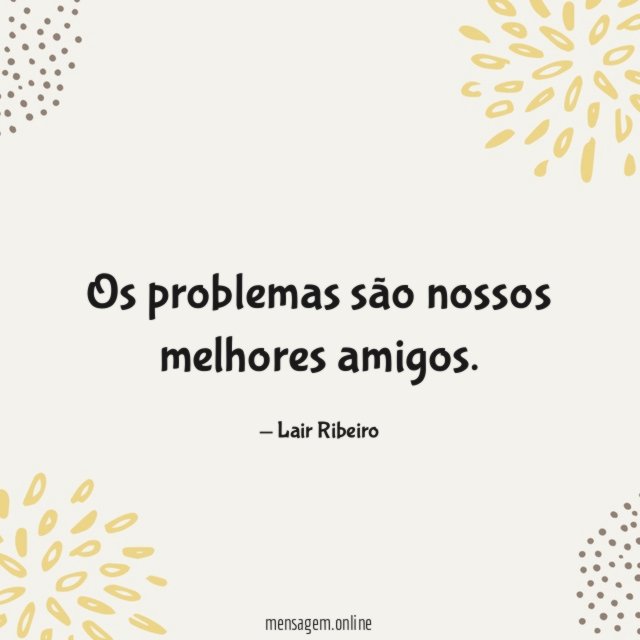 Os problemas são nossos melhores amigos