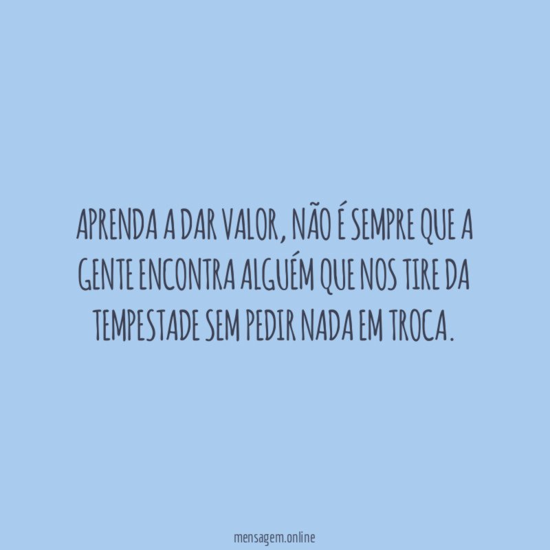Aprenda a dar valor