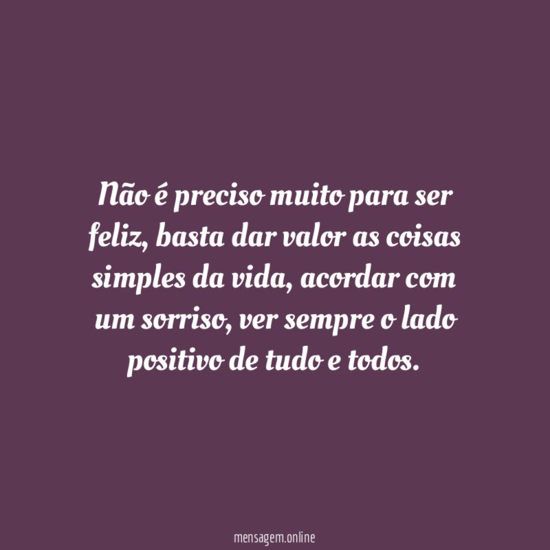 Não é preciso muito para ser feliz