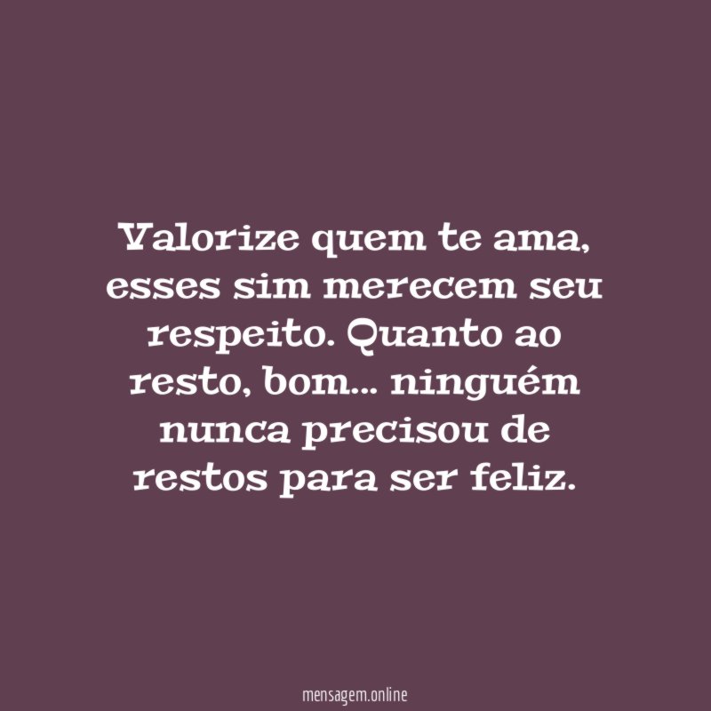 Valorize quem te ama