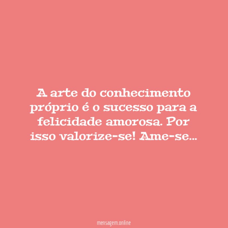 A arte do conhecimento próprio é o sucesso para a felicidade amorosa