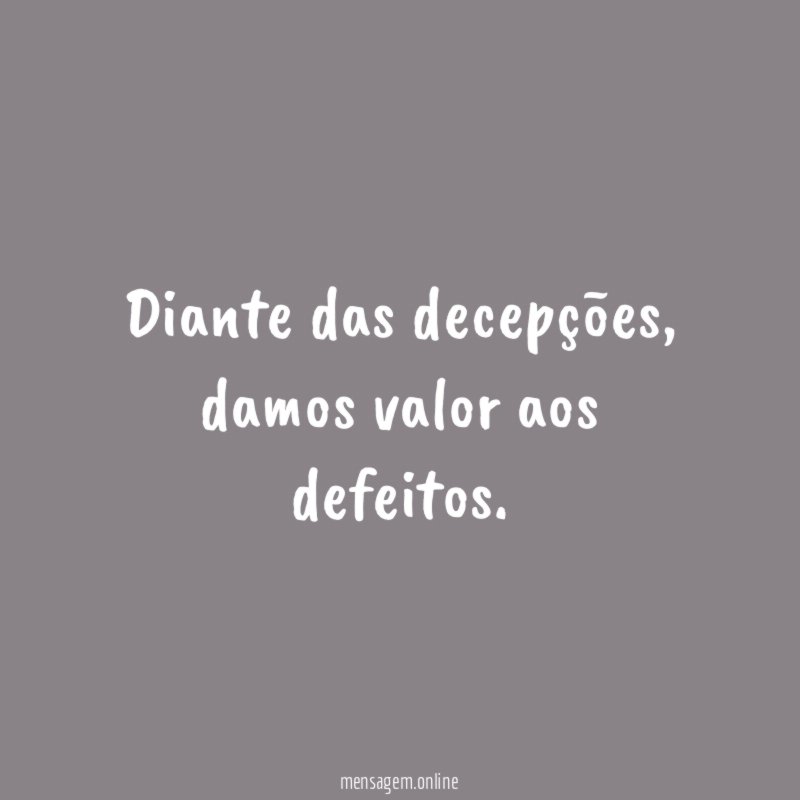 Diante das decepções