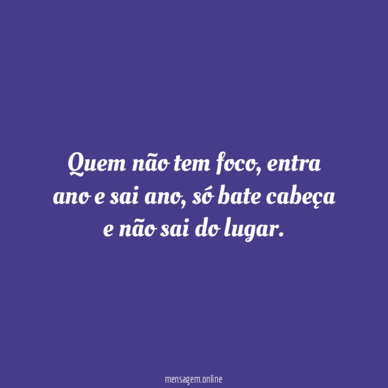 Quem não tem foco