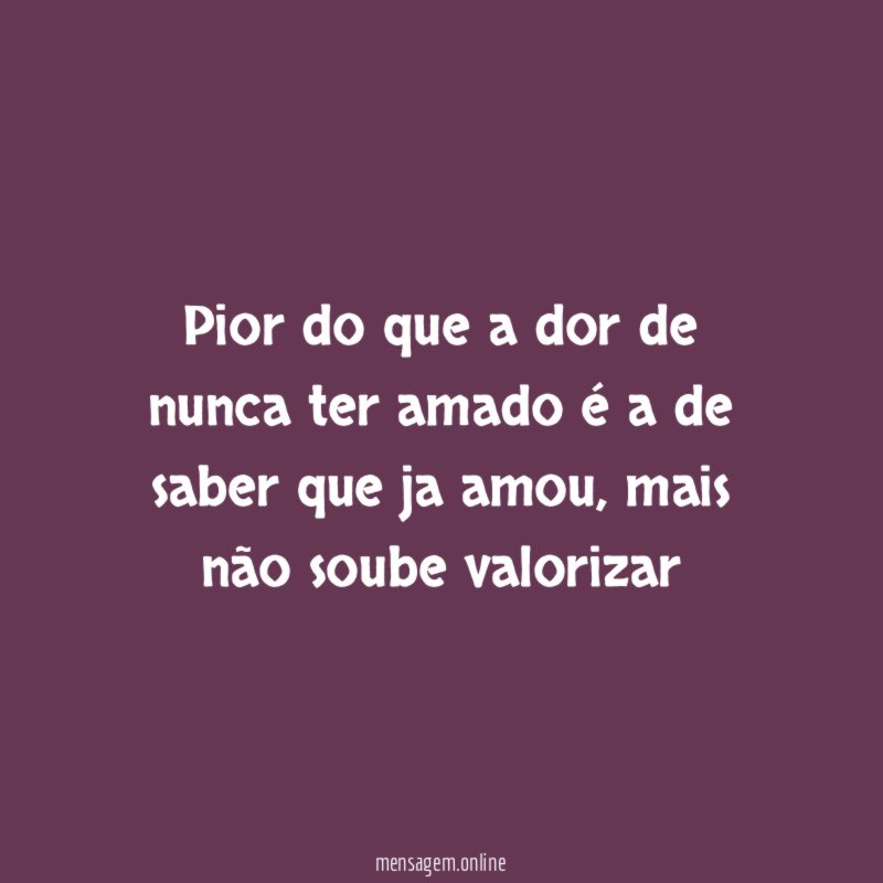 Pior do que a dor de nunca ter