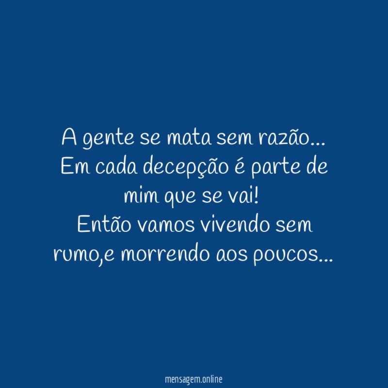 A gente se mata sem razão