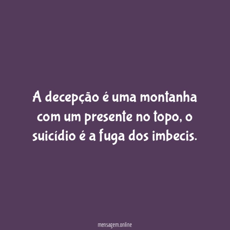 A decepção é uma montanha com um presente no topo