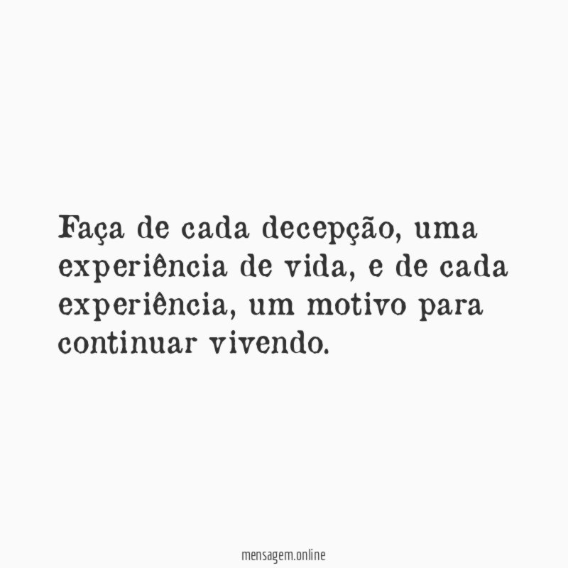 Faça de cada decepção