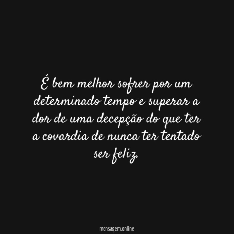 É bem melhor sofrer por um determinado tempo