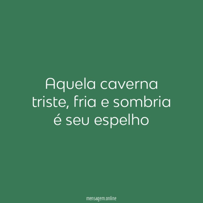 aquela caverna triste