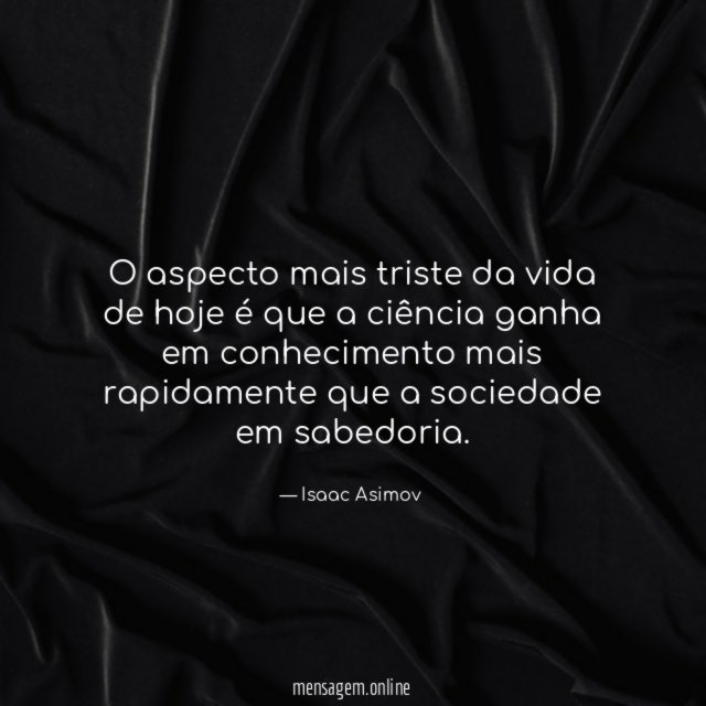 O aspecto mais triste da vida de hoje