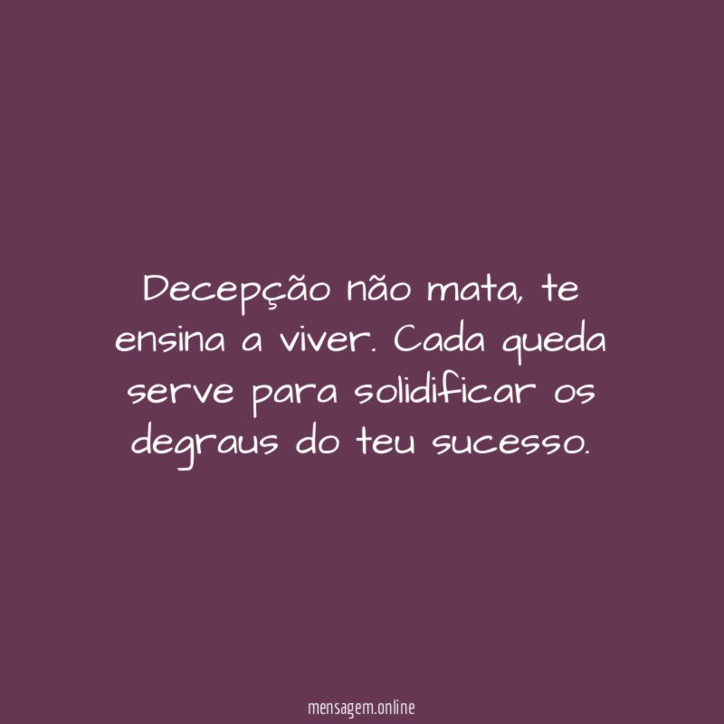 Decepção não mata