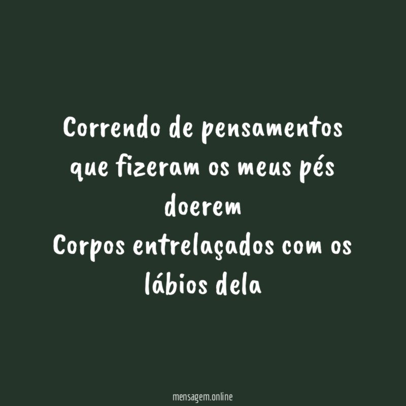Correndo de pensamentos que fizeram os meus pés